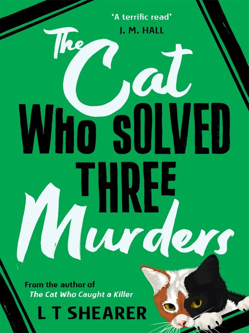 Title details for The Cat Who Solved Three Murders by L T Shearer - Available